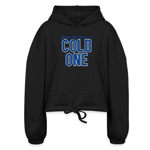 Gonna Go Have a Cold One - Women’s Cropped Hoodie
