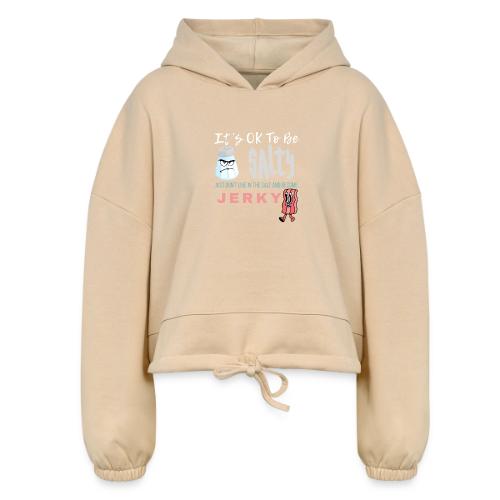 It's OK To Be Salty - Women’s Cropped Hoodie