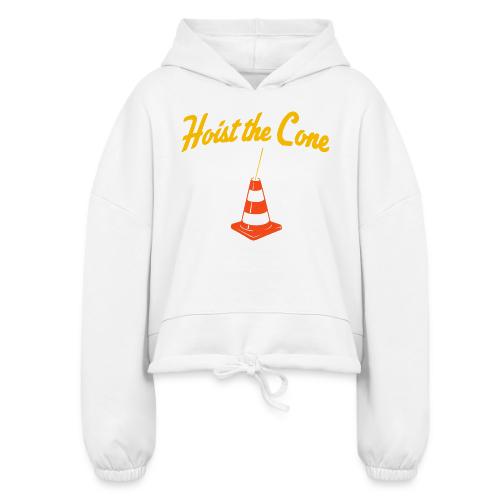 Hoist The Cone - Women’s Cropped Hoodie