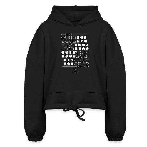 Quit upside white - Women’s Cropped Hoodie