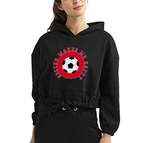 Soccer Makes Me Happy – Football Joy Graphic - Women’s Cropped Hoodie