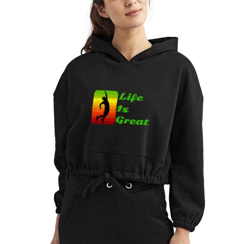 Life Is Great - Women’s Cropped Hoodie