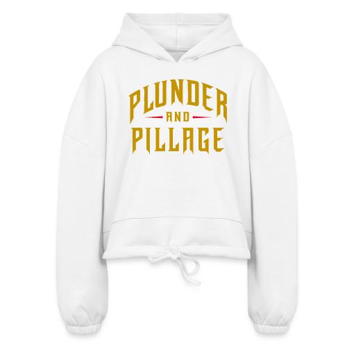 Plunder and Pillage - Women’s Cropped Hoodie