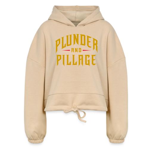 Plunder and Pillage - Women’s Cropped Hoodie
