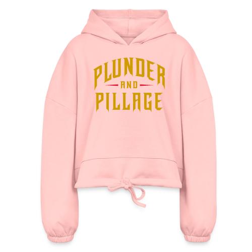 Plunder and Pillage - Women’s Cropped Hoodie