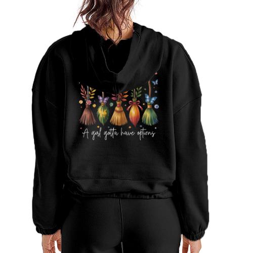 A Girl Gotta Have Options - Women’s Cropped Hoodie