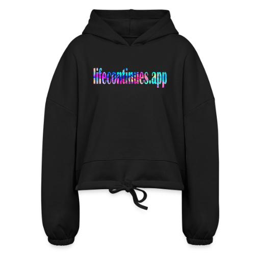 Lifecontinues.app1 - Women’s Cropped Hoodie