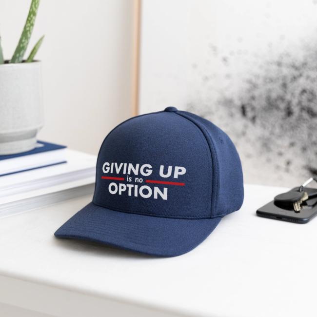 Giving Up is no Option