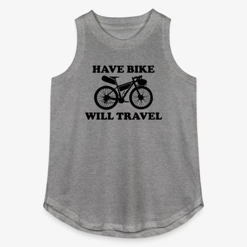 have bike will travel - Women's Relaxed Tank Top