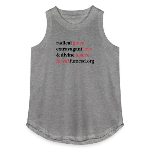 Grace. Love. Justice. serif font - Women's Relaxed Tank Top