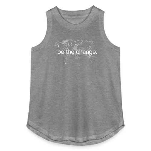 Be the Change - Women's Relaxed Tank Top