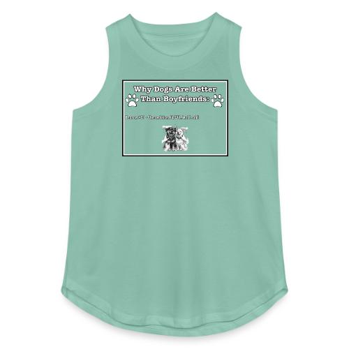 Why Dogs Better Than Boyfriends: 01 Love - Women's Relaxed Tank Top