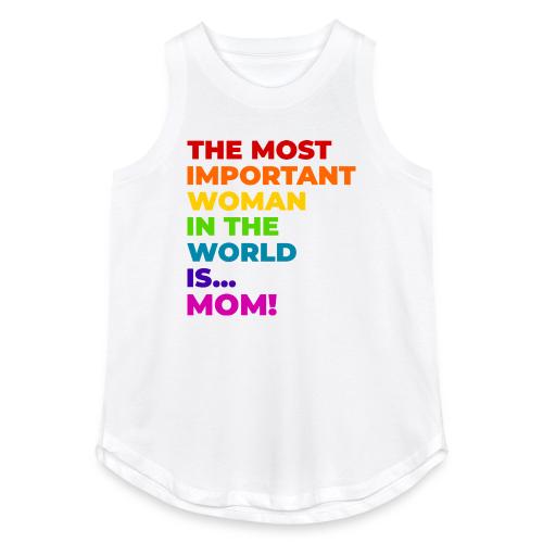 Mom: The Most Important Woman in the World - Women's Relaxed Tank Top