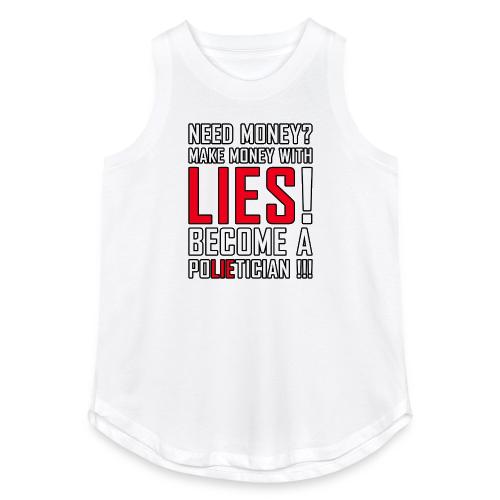 Lies Pay: Become a PoLIEtician Satire - Women's Relaxed Tank Top