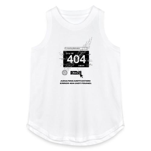 Adulting Motivation: Error 404 T-Shirt - Women's Relaxed Tank Top
