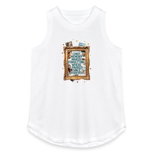 Chief Memory Maker T Shirt, Forgetting Where - Women's Relaxed Tank Top