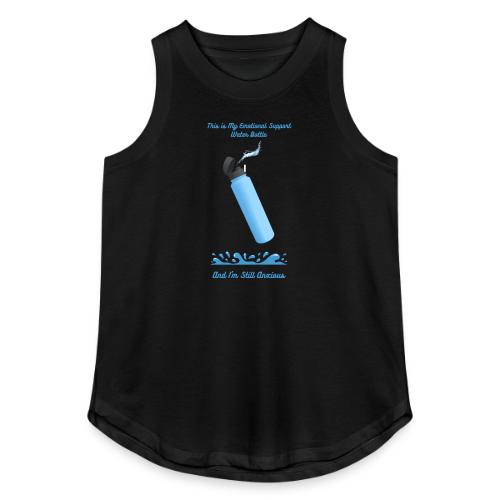 Emotional Support Water Bottle T-Shirt | Still Anx - Women's Relaxed Tank Top