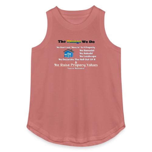 The Things We Do - Property - Women's Relaxed Tank Top