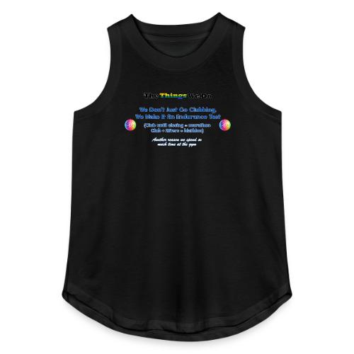 The Things We Do - Clubbing - Women's Relaxed Tank Top