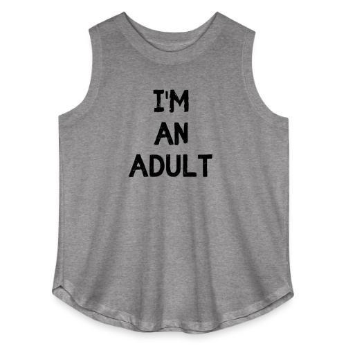 I'M AN ADULT t-shirt - Women's Curvy Relaxed Tank Top