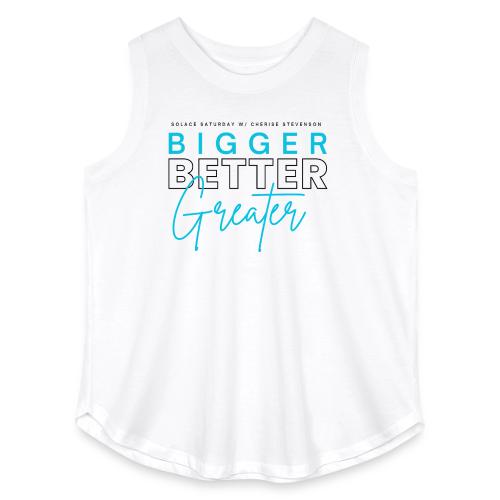 BIGGER BETTER GREATER - Women's Curvy Relaxed Tank Top