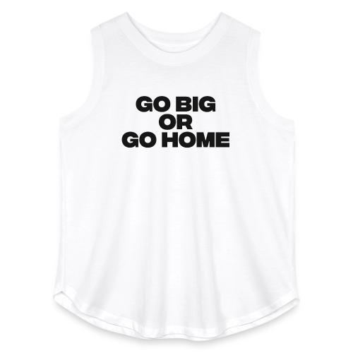 go big or go home - Women's Curvy Relaxed Tank Top