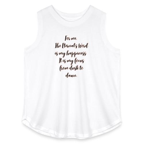 For you the Eternals Word is your happiness - Women's Curvy Relaxed Tank Top