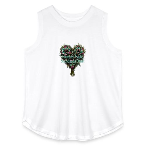 Flowers Fade, Standards Don't T-Shirt - Women's Curvy Relaxed Tank Top
