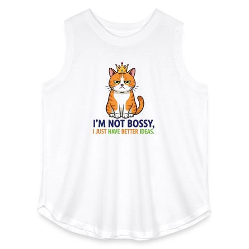 I'm Not Bossy, I Just Have Better Ideas | Cute Cat - Women's Curvy Relaxed Tank Top