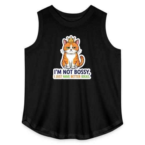 I'm Not Bossy, I Just Have Better Ideas | Cute Cat - Women's Curvy Relaxed Tank Top