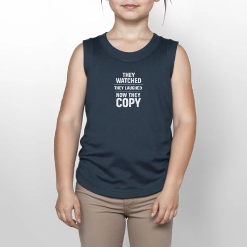 They Watched They Laughed Now They Copy Tee - Youth Girls Relaxed Tank Top