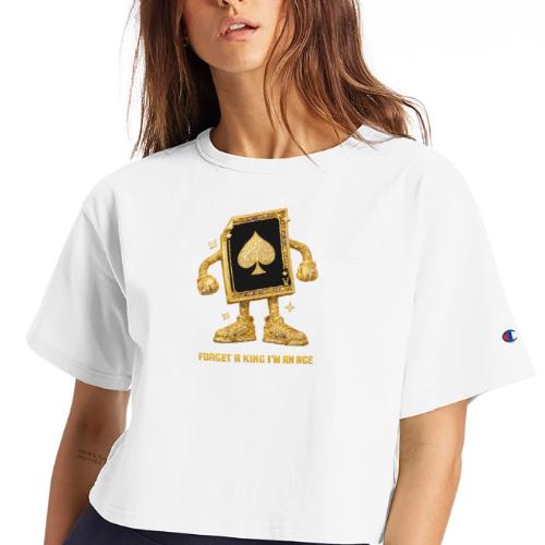 Forget A King I'm An Ace - Champion Women’s Cropped T-Shirt