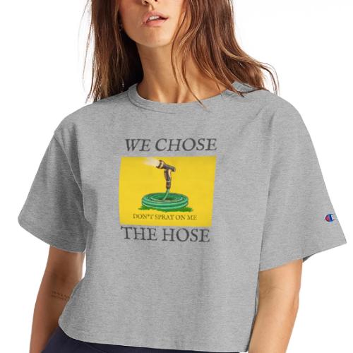 We Chose the Hose (on light) - Champion Women’s Cropped T-Shirt