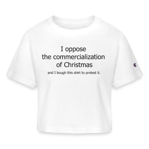 Christmas Commercialization Ladies T - Champion Women’s Cropped T-Shirt