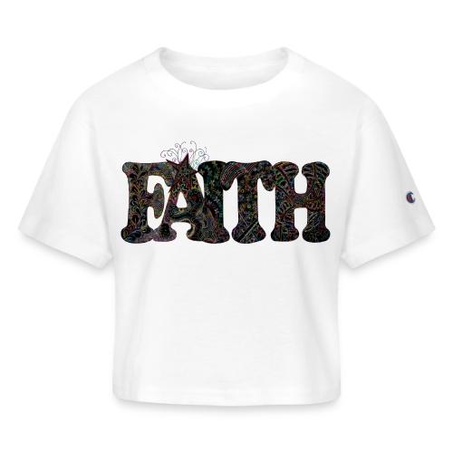 FAITH - Champion Women’s Cropped T-Shirt