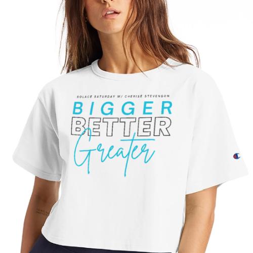 BIGGER BETTER GREATER - Champion Women’s Cropped T-Shirt