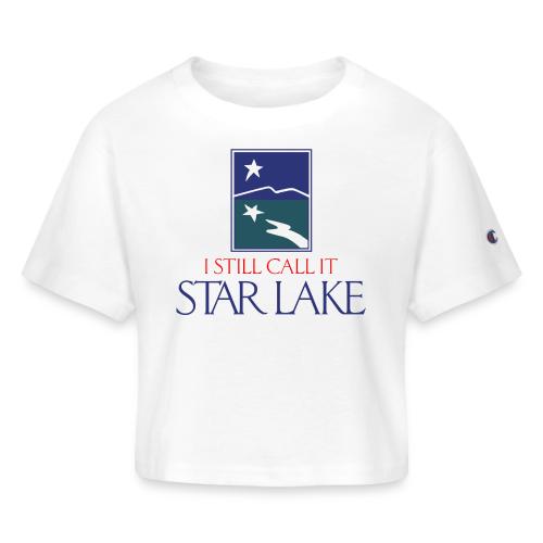 I Still Call it Star Lake - Champion Women’s Cropped T-Shirt