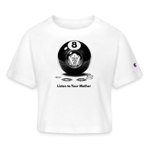 Sarcastic Mom T-Shirt Magic 8-Ball Oracle - Champion Women’s Cropped T-Shirt
