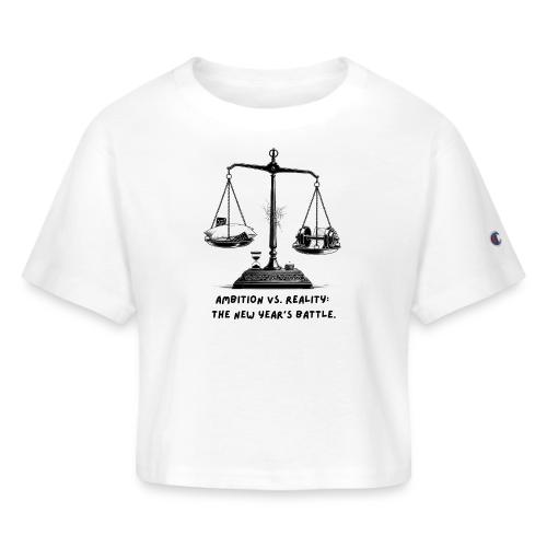 Ambition vs. Reality T-Shirt, Mug, & Leggings - Champion Women’s Cropped T-Shirt