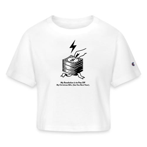 Christmas Bills T-Shirt - Champion Women’s Cropped T-Shirt