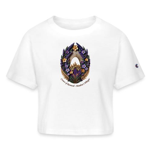 Easter Meadow Crown Renewal T Shirt, Spring Gift - Champion Women’s Cropped T-Shirt