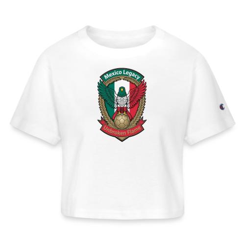 Mexico Eagle Legacy T-Shirt, Mexican Pride Gift - Champion Women’s Cropped T-Shirt