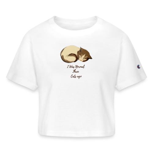 I Was Normal Three Cats Ago Funny Cat T-Shirt - Champion Women’s Cropped T-Shirt