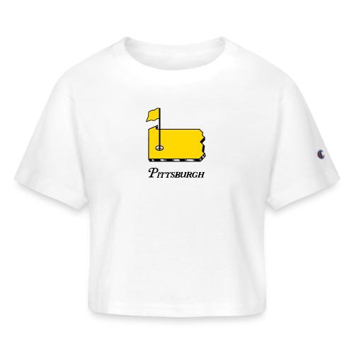 Pittsburgh Golf: Hometahn - Champion Women’s Cropped T-Shirt