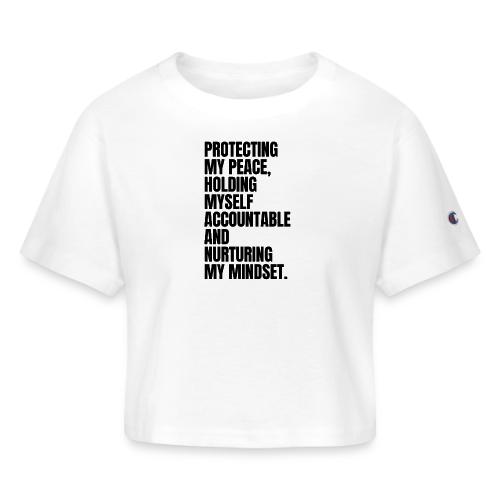 PEACE, ACCOUNTABILITY & MINDSET - Champion Women’s Cropped T-Shirt