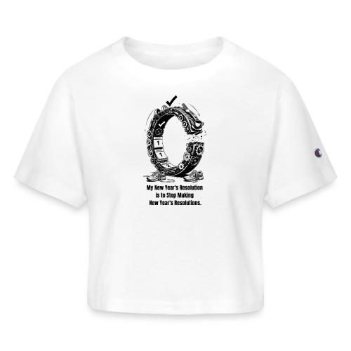 The Resolution Loop - Sarcastic New Year's T-Shirt - Champion Women’s Cropped T-Shirt