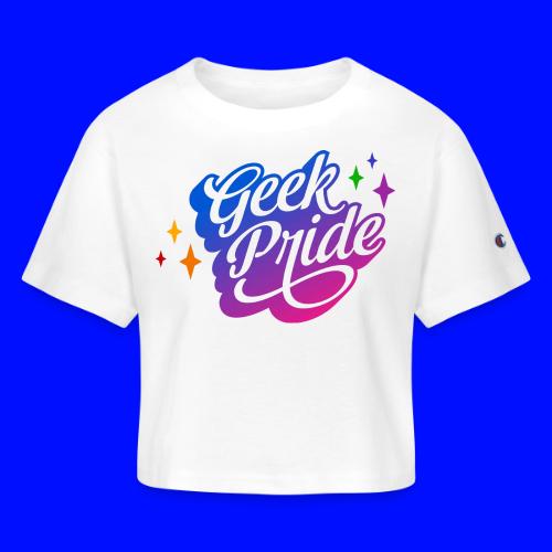 Geek Pride T-Shirt - Champion Women’s Cropped T-Shirt