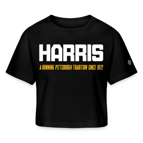 HARRIS: A Running Pittsburgh Tradition Since 1972 - Champion Women’s Cropped T-Shirt