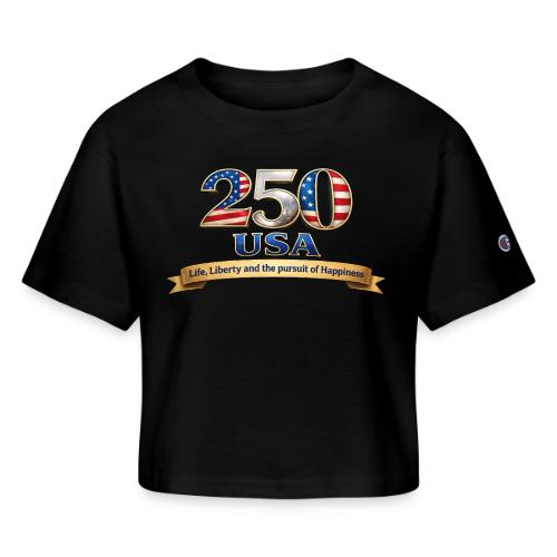 250 USA Liberty Banner - Champion Women’s Cropped T-Shirt