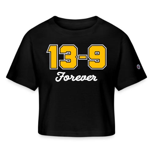 13-9 Forever - Champion Women’s Cropped T-Shirt